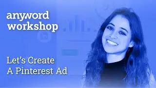 Anyword Workshop: Let's Create a Pinterest Ad