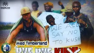 Med Timberland &ndash; KUSH (Official Music Video) | Say No To Kush 🇸🇱 | Sierra Leone Music 