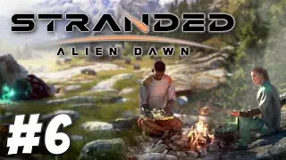 Can You Feel the Love? - Stranded: Alien Dawn (Part 6)