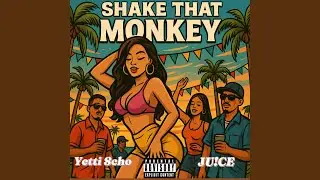 SHAKE THAT MONKEY FREESTYLE (feat. Yetti 8cho)