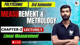 Polytechnic 3rd Semester | Measurement & Metrology Chapter-2 | Linear Measurement | Lecture-1 |