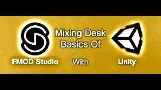 FMOD & Unity | Mixing Desk Basics