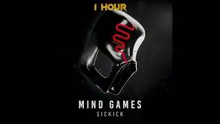 Sickick &ndash; Mind Games (1 Hour Loop Version)