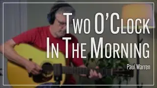 Two O'Clock In The Morning - Paul Warren | With Tabs