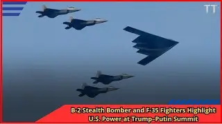 B 2 Stealth Bomber and F 35 Fighters Highlight U S  Power at Trump&ndash;Putin Summit
