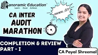 CA Inter | Audit Marathon | Completion & Review Part 1 | CA Payal Shreemal