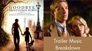 Goodbye Christopher Robin Trailer - Music Breakdown