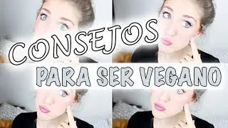 8 CONSEJOS PARA SER VEGANO/VEGETARIANO · DearDiaryBlog