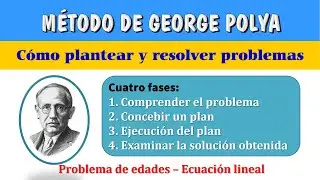 METODO DE POLYA EL ARTE DE RESOLVER PROBLEMAS MATEMATICA | Fant&aacute;stico Sencillo | Matem&aacute;ticas