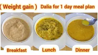 Baby food ll for 10 months+ dalia recipes for 1 day meal for rapid weight gain😊😋