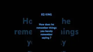 EQ KING 🧠📝|  How does he remember things you barely remember saying ? #shorts