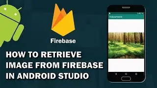 How to retrieve Image from Firebase in Android Studio