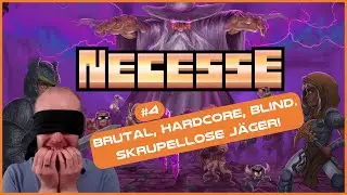 Necesse - Brutal, Hardcore, Blind - Ohje, skrupellose J&auml;ger! (Folge 4)