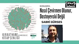 Nasıl Çevirmen Olunur, Dostoyevski Değil - Sabri Gürses