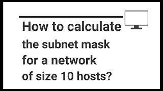 IP Subnet Calculator: How to calculate the subnet mask for a network of size 10 hosts?