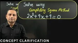 Solving Quadratic Equation | Completing Square Method | Concept Clarification | by NK Sir