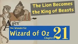 The Lion Becomes the King of Beasts - 21 - The Wonderful Wizard of Oz