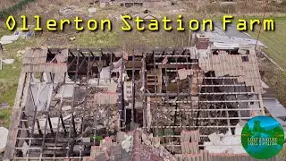 From Poultry Farm To Burnt Out Shell - The Story Of Ollerton Station Farm