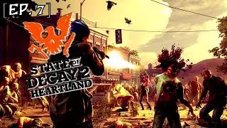 THERE'S MORE PLAGUE WALLS?!! [EP. 7] | STATE OF DECAY 2 HEARTLAND!