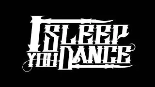 I Sleep You Dance - Closed Eyes & Open Minds (Full EP)
