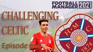 Challenging Celtic | #18 | Group Stage Bound??? | Hearts | Football Manager 2021
