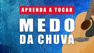 Como Tocar Medo da Chuva - Raul Seixas (Aula de Violão)