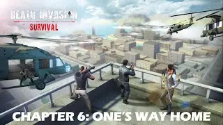 Death Invasion Survival: Chapter 6 - One's Way Home - Full Gameplay