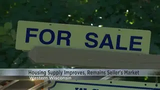 Housing supply improves in western Wisconsin, but it remains a seller's market