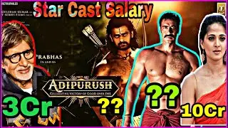 Adipurush Movie Star Cast Salary Prabhas|Anushka Shetty|Ajay Devgan|Amitabh Bachchan|Om Rout.