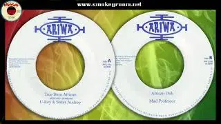 TRUE BORN AFRICAN + AFRICAN DUB  ♦U-Roy & Sister Audrey + Mad  Professor♦
