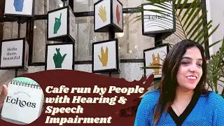 Echoes Cafe|A Cafe run by Speech and Hearing Impaired People|Unique Cafe in Hudson Lane GTB Nagar