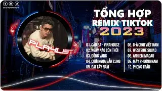 [Nonstop VinaHouse] Cậu Ba, Ng&agrave;y N&agrave;o C&ograve;n Thời | Playlist G5R Remix | Hot Trend TiktoK 2023