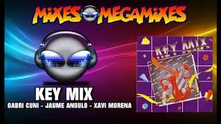 KEY MIX  gabri cuni,jaume angulo,xavi morera