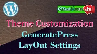 WordPress Theme Customization | GeneratePress Layouts Settings