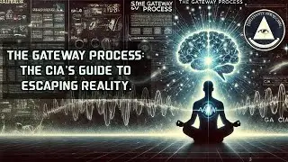The Gateway Process: The CIA&rsquo;s Guide to Escaping Reality