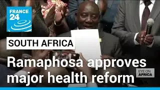 South Africa signs universal health law &bull; FRANCE 24 English