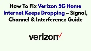 Как устранить проблемы с домашним интернетом Verizon 5G: руководство по сигналу, каналу и помехам