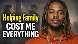 Helping Family Almost Cost Me Everything. - (FULL STORY)