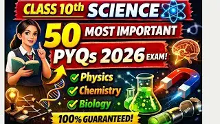 Class 10 Science 2026 🔥 50 Most Important MCQs | Physics Chemistry Biology | PYQ 2025 तक