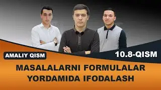 10.8 Masalalarni formulalar yordamida ifodalash (Amaliy qism)