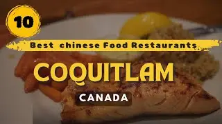 10 Best Food Restaurants In Coquitlam, Canada For 2025
