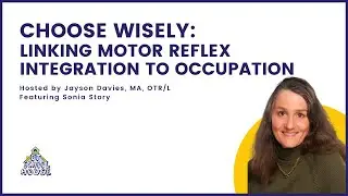 Choose Wisely: Linking Motor Reflex Integration to Occupation
