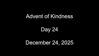 2025 Advent of Kindness Day 24