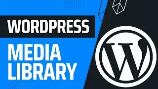 How To Use The WordPress Media Library | WordPress Masterclass Part 12