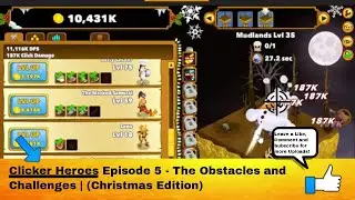 Clicker Heroes Episode 5 - The Obstacles and Challenges | (Christmas Edition)