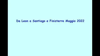 Da Leon a Santiago e Fisterra - Maggio 2022
