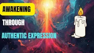 Awakening Through Authentic Expression: Living Your Truth.