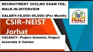 North East Institute of Science & Tech&ndash;CSIR-NEIST Recruitment 2022