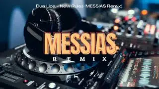 Dua Lipa - New Rules (MESSIAS Remix) Pisadinha