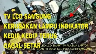 CARA SERVICE TV LCD SAMSUNG INDIKATOR KEDIP TERUS